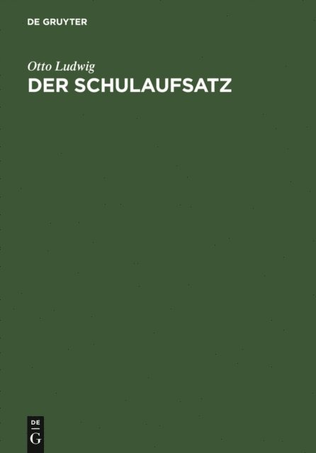 Otto Ludwig - Der Schulaufsatz, E-bok