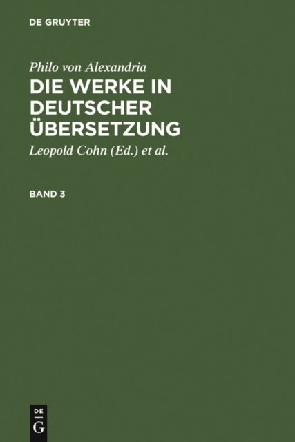 Philo von Alexandria, Willy Theiler, Maximilian Adler, Isaak Heinemann, Leopold Cohn - Philo von Alexandria: Die Werke in deutscher Übersetzung. Band 3, E-bok