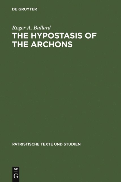Roger A. Bullard - Hypostasis of the Archons, E-bok