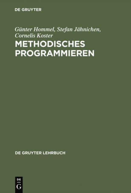 Cornelis Koster, Stefan Jahnichen, Gunter Hommel - Methodisches Programmieren, E-bok