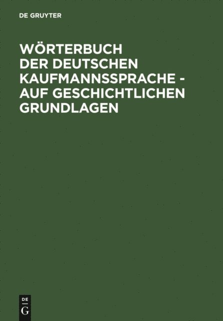 Alfred Schirmer - Wörterbuch der deutschen Kaufmannssprache - auf geschichtlichen Grundlagen, E-bok