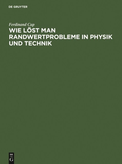 Ferdinand Cap - Wie löst man Randwertprobleme in Physik und Technik, E-bok