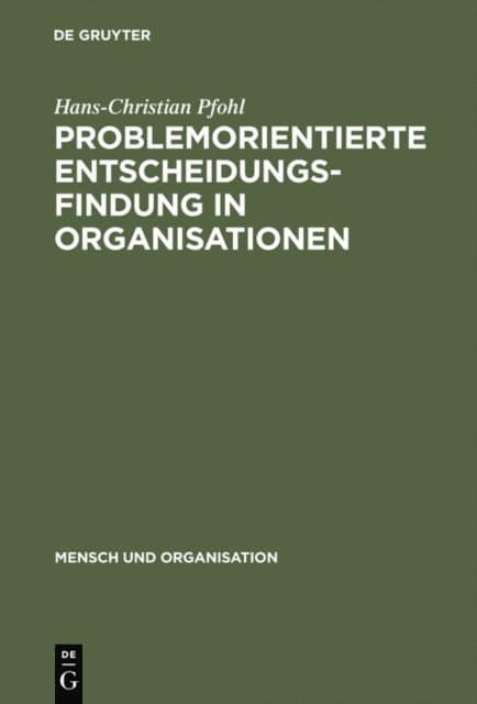 Hans-Christian Pfohl - Problemorientierte Entscheidungsfindung in Organisationen, E-bok