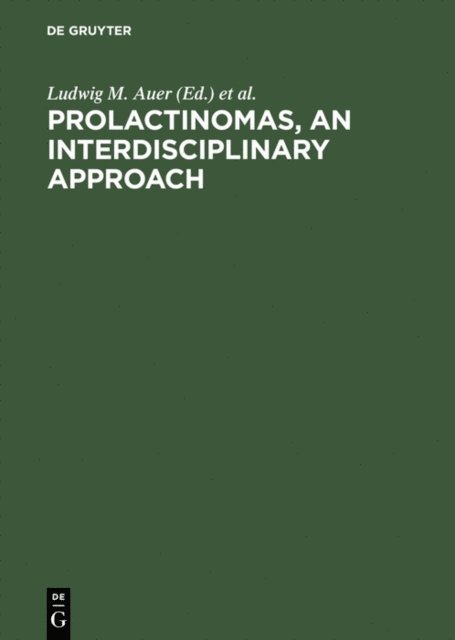 Gerhard F. Walter, Wolfgang Urdl, Gerhard Tscherne, Georg Leb, Ludwig M. Auer - Prolactinomas, An interdisciplinary approach, E-bok