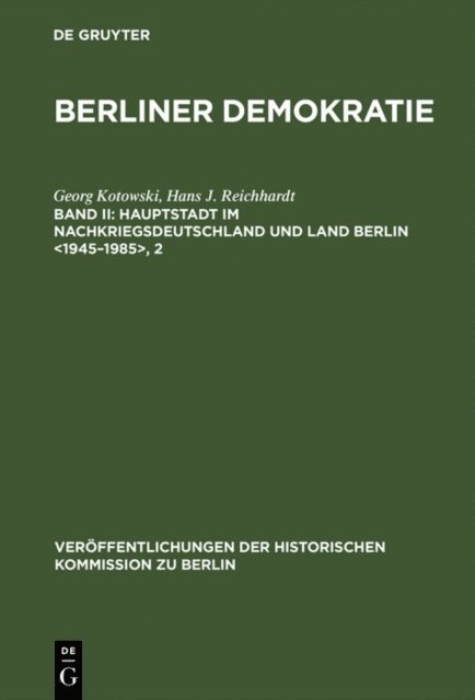 Hans J. Reichhardt, Georg Kotowski, AG Berliner Demokratie/FU - Hauptstadt im Nachkriegsdeutschland und Land Berlin <1945–1985>, E-bok