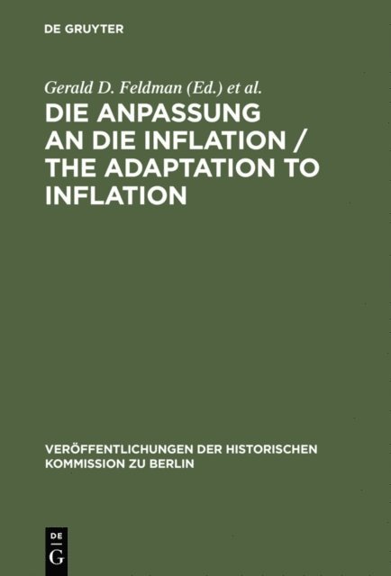 Peter-Christian Witt, Gerhard A. Ritter, Carl-Ludwig Holtfrerich, Gerald D. Feldman - Die Anpassung an die Inflation / The Adaptation to Inflation, E-bok