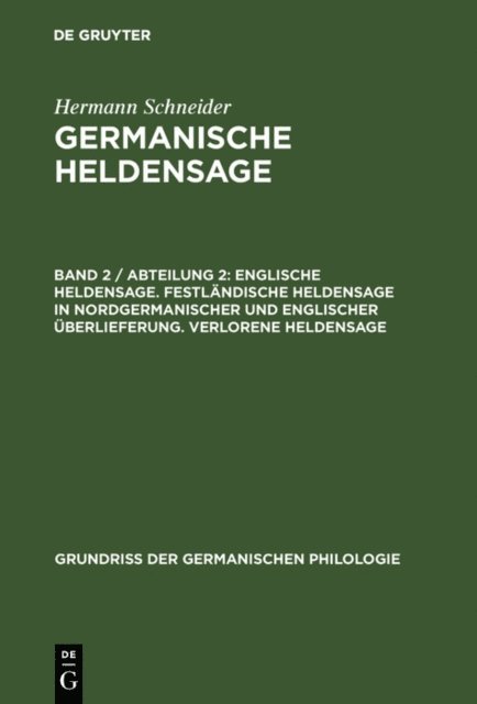 Hermann Schneider - Englische Heldensage. Festländische Heldensage in nordgermanischer und englischer Überlieferung. Verlorene Heldensage, E-bok