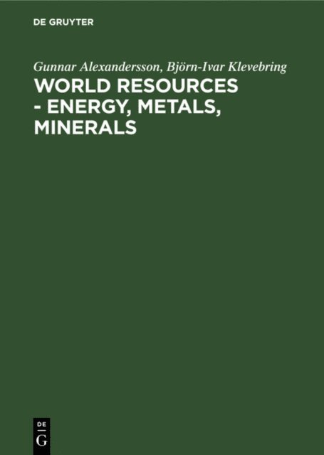 Bjorn-Ivar Klevebring, Gunnar Alexandersson - World resources - Energy, metals, minerals, E-bok