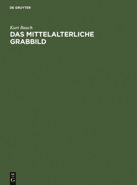 Kurt Bauch - Das mittelalterliche Grabbild, E-bok