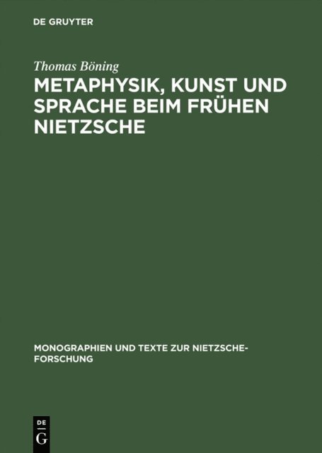 Thomas Boning - Metaphysik, Kunst und Sprache beim frühen Nietzsche, E-bok