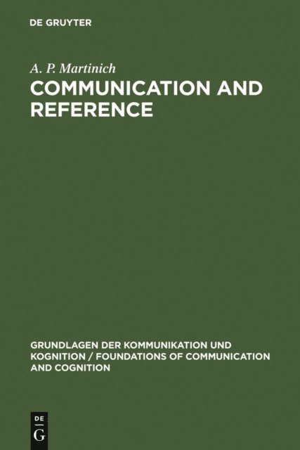 A. P. Martinich - Communication and Reference, E-bok
