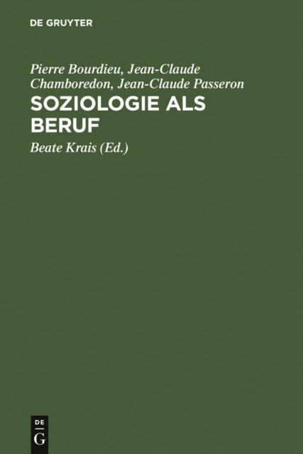 Jean-Claude Passeron, Jean-Claude Chamboredon, Pierre Bourdieu, Beate Krais - Soziologie als Beruf, E-bok