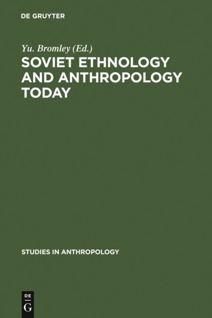 Yu. Bromley - Soviet Ethnology and Anthropology Today, E-bok