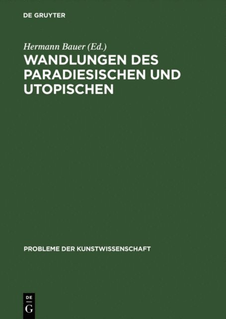 Bernhard Rupprecht, Mohammed Rassem, Friedrich Piel, Lorenz Dittmann, Hermann Bauer - Wandlungen des Paradiesischen und Utopischen, E-bok