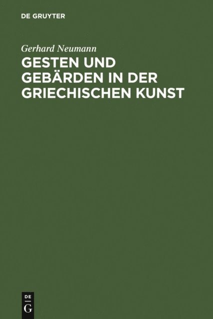 Gerhard Neumann - Gesten und Gebärden in der griechischen Kunst, E-bok