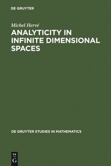 Michel Herve - Analyticity in Infinite Dimensional Spaces, E-bok