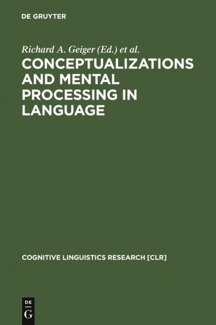 Brygida Rudzka-Ostyn, Richard A. Geiger - Conceptualizations and Mental Processing in Language, E-bok