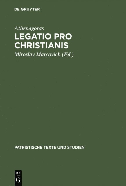 Athenagoras, Miroslav Marcovich - Legatio Pro Christianis, E-bok