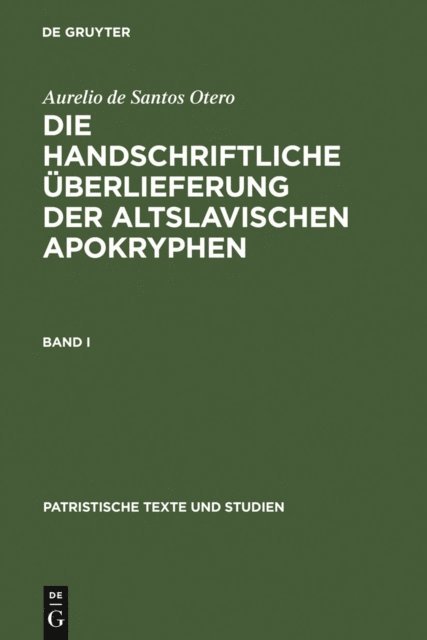 Aurelio de Santos Otero - Die handschriftliche Überlieferung der Altslavischen Apokryphen, E-bok
