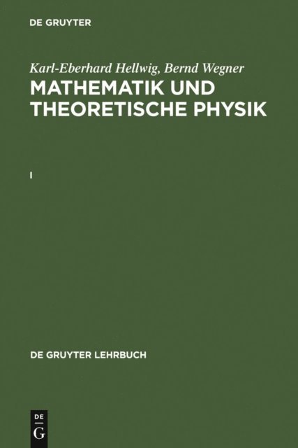 Bernd Wegner, Karl-Eberhard Hellwig - Karl-Eberhard Hellwig; Bernd Wegner: Mathematik und Theoretische Physik. I, E-bok