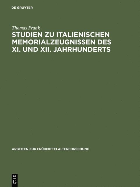 Thomas Frank - Studien zu italienischen Memorialzeugnissen des XI. und XII. Jahrhunderts, E-bok