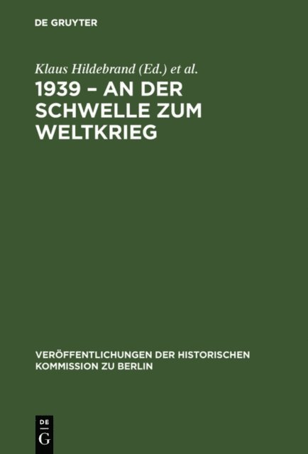 Klaus Zernack, Jurgen Schmadeke, Klaus Hildebrand - 1939 – An der Schwelle zum Weltkrieg, E-bok