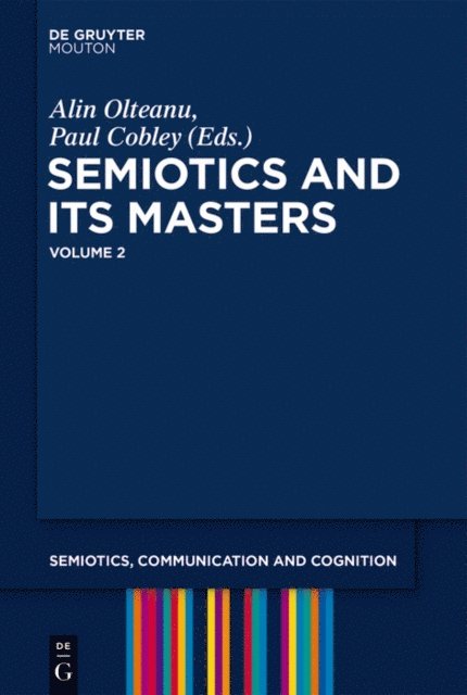 Paul Cobley, Alin Olteanu - Semiotics and its Masters. Volume 2, E-bok