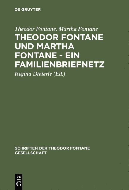 Martha Fontane, Theodor Fontane, Regina Dieterle - Theodor Fontane und Martha Fontane - Ein Familienbriefnetz, E-bok