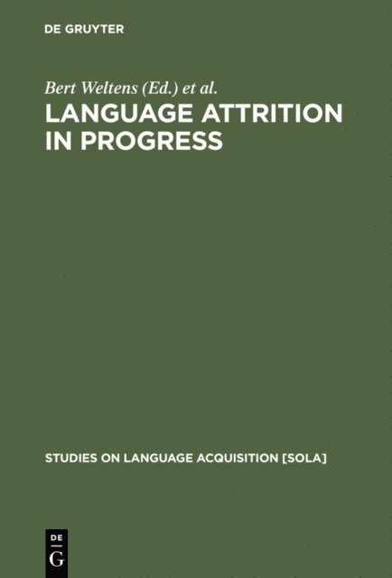 Theo van Els, Kees de Bot, Bert Weltens - Language Attrition in Progress, E-bok