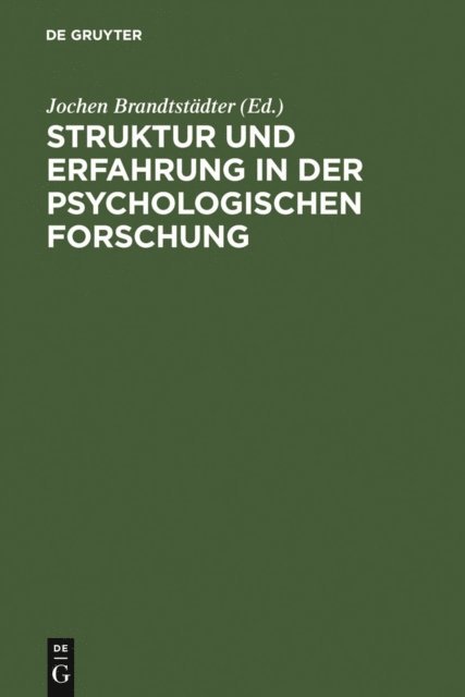 Jochen Brandtstadter - Struktur und Erfahrung in der psychologischen Forschung, E-bok