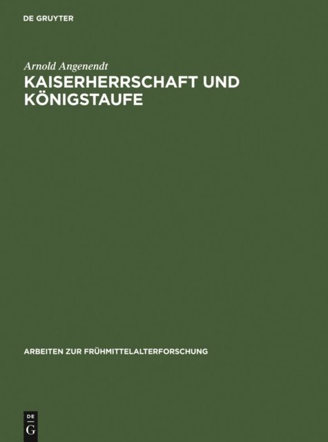 Arnold Angenendt - Kaiserherrschaft und Königstaufe, E-bok