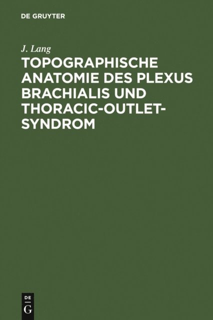 J. Lang - Topographische Anatomie des Plexus brachialis und Thoracic-outlet-Syndrom, E-bok