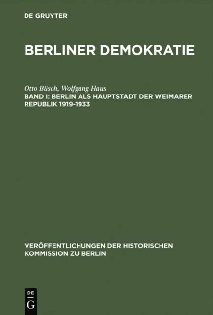 Wolfgang Haus, Otto Busch, AG Berliner Demokratie/FU - Berlin als Hauptstadt der Weimarer Republik 1919–1933, E-bok