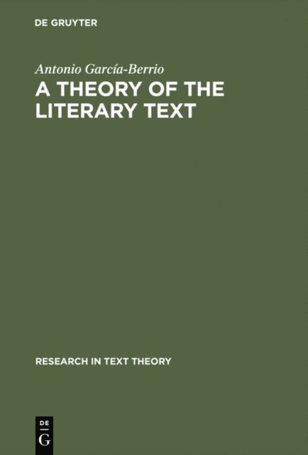 Antonio Garcia-Berrio - Theory of the Literary Text, E-bok