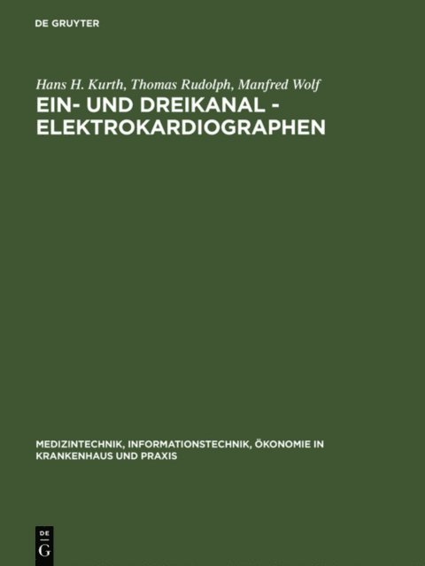 Manfred Wolf, Thomas Rudolph, Hans H. Kurth - Ein- und Dreikanal - Elektrokardiographen, E-bok