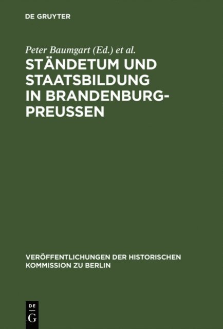 Jurgen Schmadeke, Peter Baumgart - Ständetum und Staatsbildung in Brandenburg-Preußen, E-bok