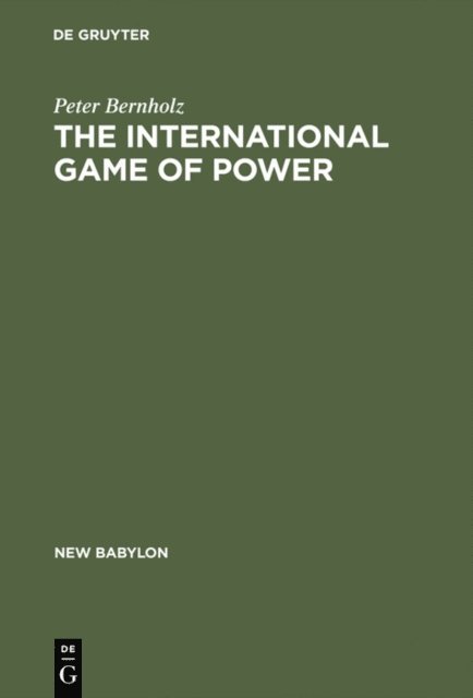 Peter Bernholz - International Game of Power, E-bok