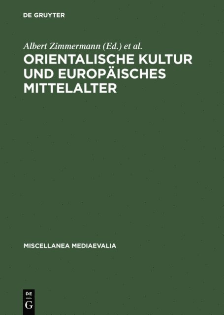 Gudrun Vuillemin-Diem, Ingrid Craemer-Ruegenberg, Albert Zimmermann - Orientalische Kultur und europäisches Mittelalter, E-bok