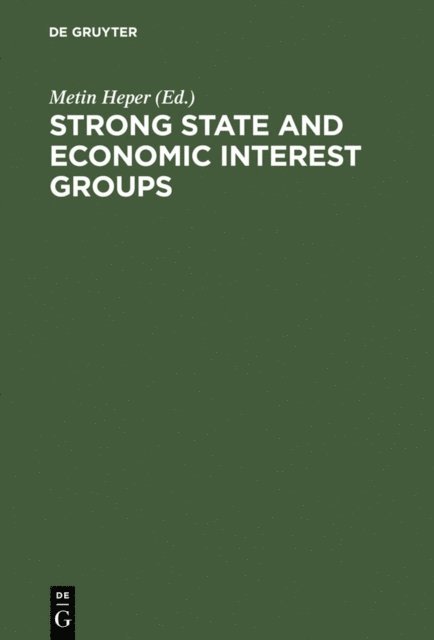 Metin Heper - Strong State and Economic Interest Groups, E-bok