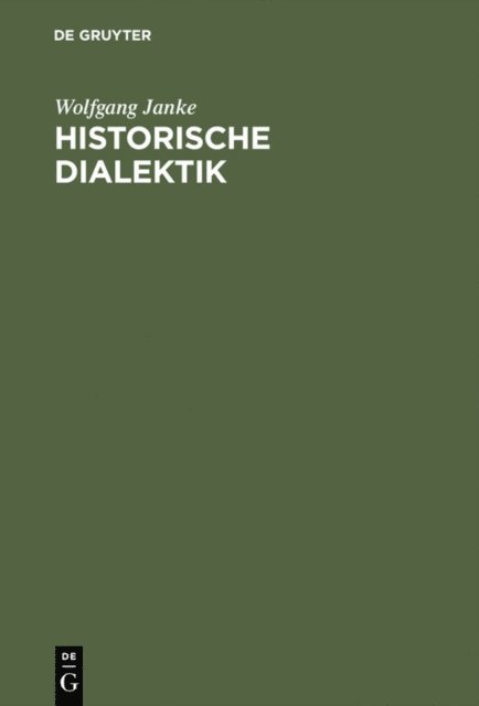 Wolfgang Janke - Historische Dialektik, E-bok