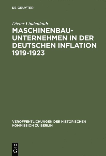 Dieter Lindenlaub - Maschinenbauunternehmen in der Deutschen Inflation 1919–1923, E-bok