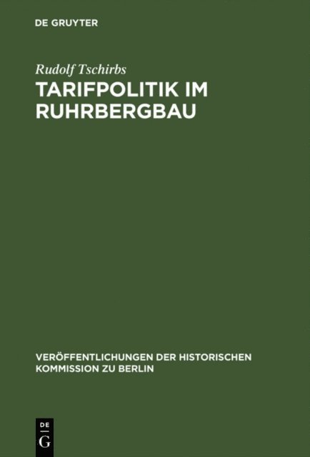Rudolf Tschirbs - Tarifpolitik im Ruhrbergbau, E-bok. Tillgänglighet: Lägg i varukorg