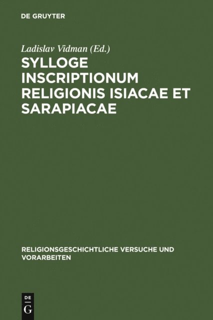Ladislav Vidman - Sylloge inscriptionum religionis Isiacae et Sarapiacae, E-bok