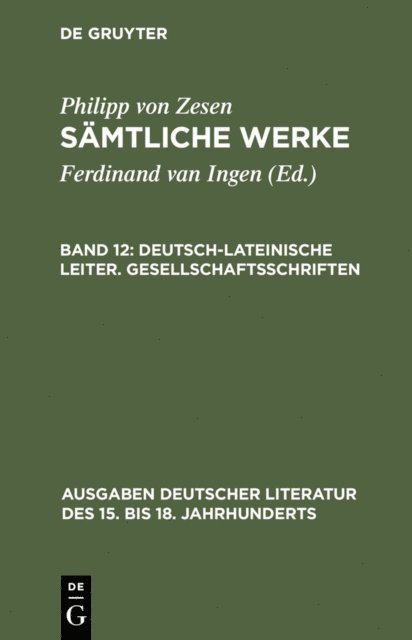 Philipp von Zesen, Karl F. Otto, George Schulz-Behrend, Ulrich Mache - Deutsch-lateinische Leiter. Gesellschaftsschriften, E-bok