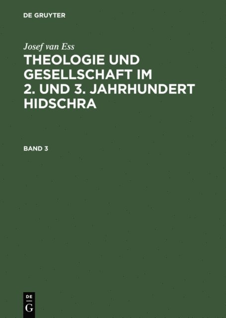 Josef van Ess - Josef van Ess: Theologie und Gesellschaft im 2. und 3. Jahrhundert Hidschra. Band 3, E-bok