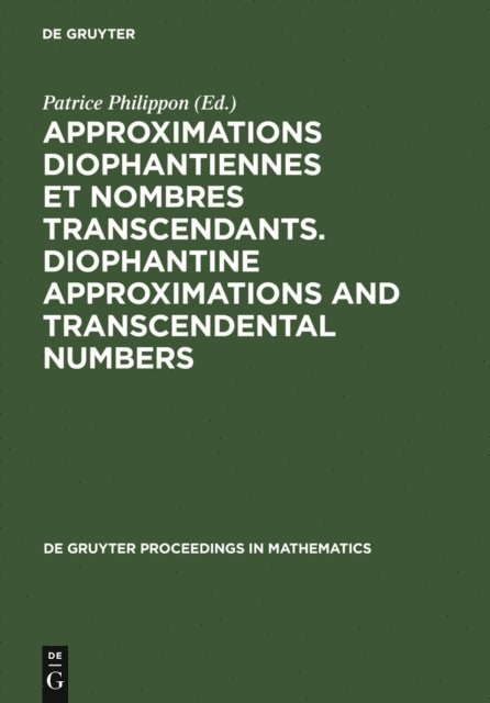 Patrice Philippon - Approximations Diophantiennes et Nombres Transcendants. Diophantine Approximations and Transcendental Numbers, E-bok