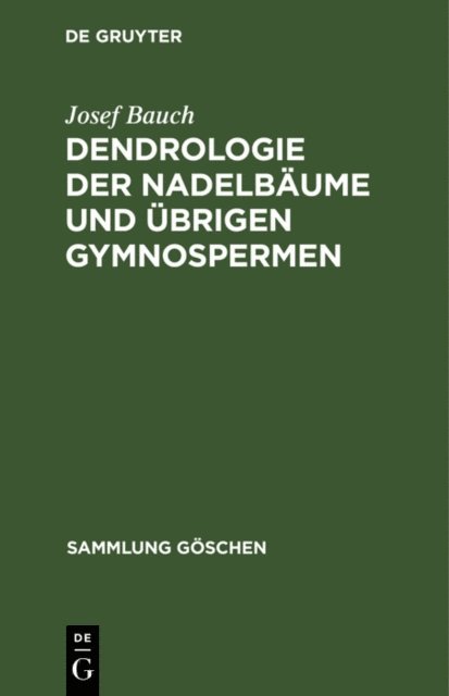 Josef Bauch - Dendrologie der Nadelbäume und übrigen Gymnospermen, E-bok