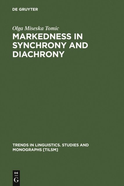 Olga Miseska Tomic - Markedness in synchrony and diachrony, E-bok