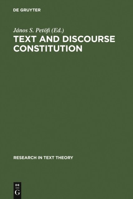 Janos S. Petofi - Text and Discourse Constitution, E-bok