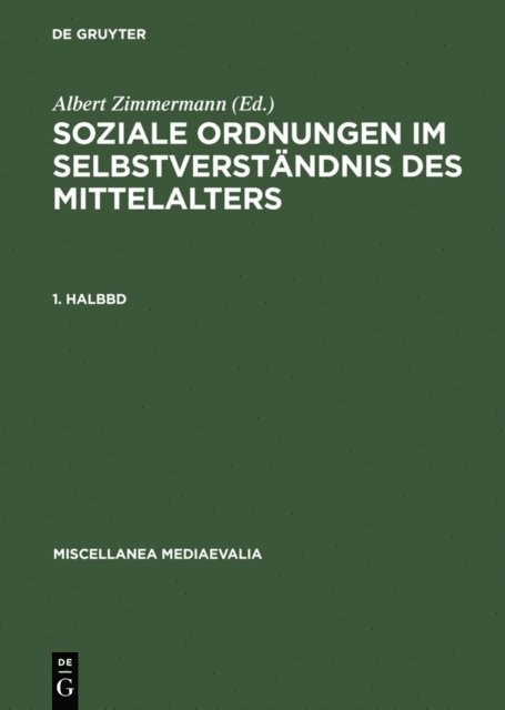 Albert Zimmermann, Gudrun Vuillemin-Diem - Soziale Ordnungen im Selbstverständnis des Mittelalters. 1. Halbbd, E-bok
